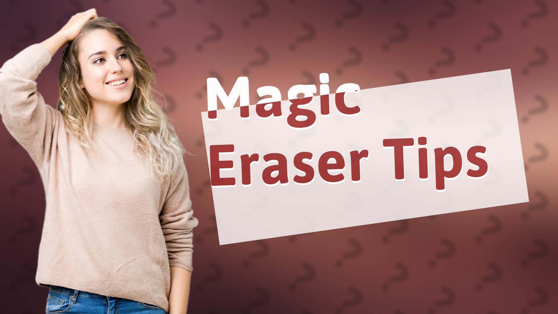 Magic Eraser Tips