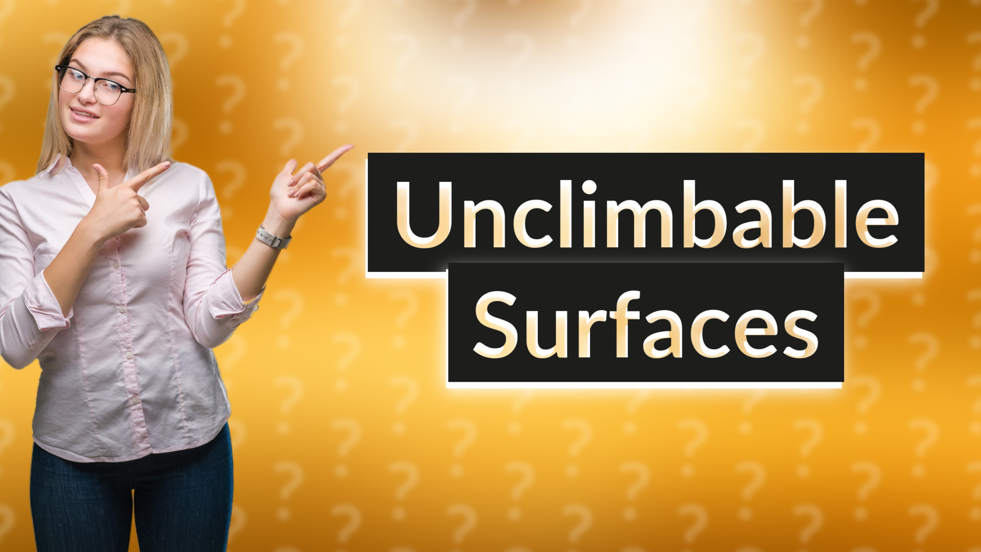 Unclimbable Surfaces