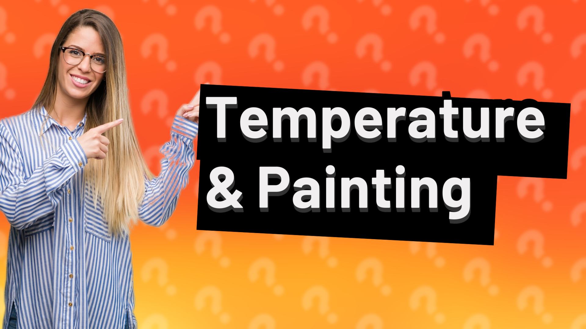 Temperature & Painting