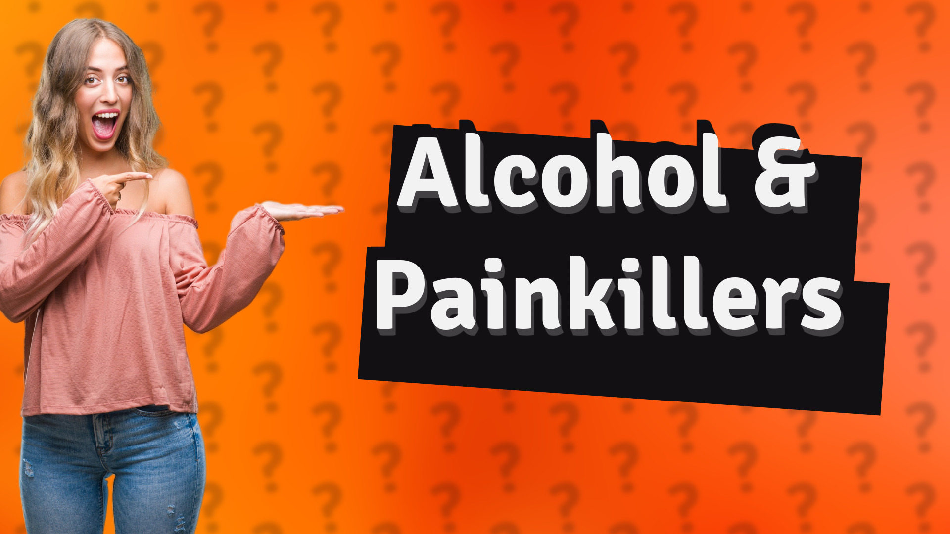 Alcohol & Painkillers