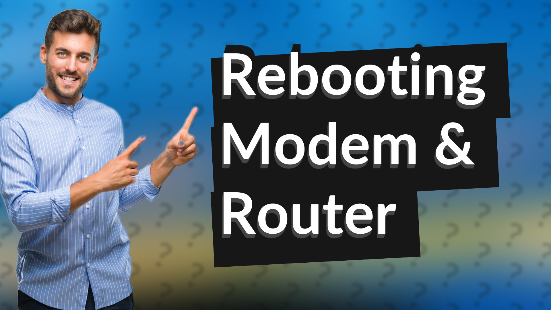 Rebooting Modem & Router