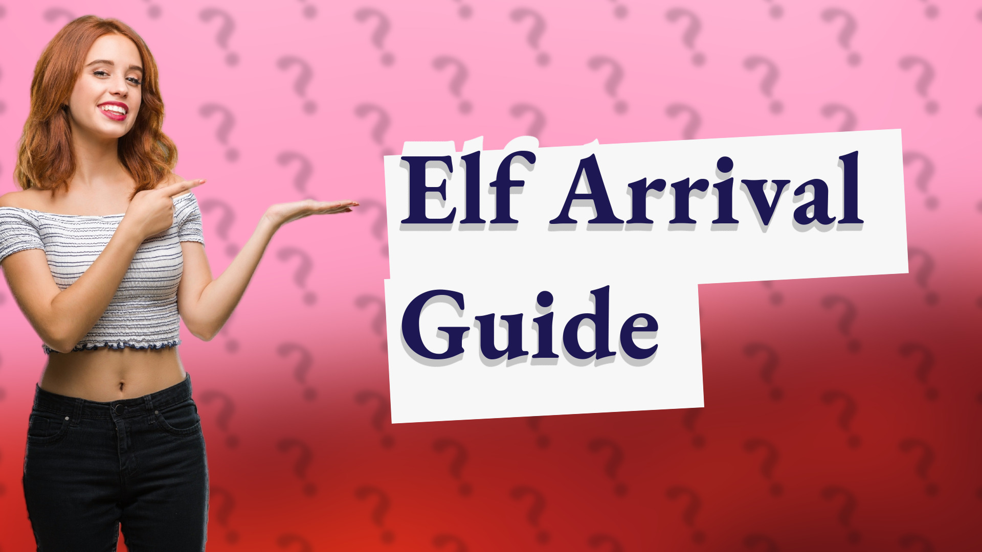 Elf Arrival Guide