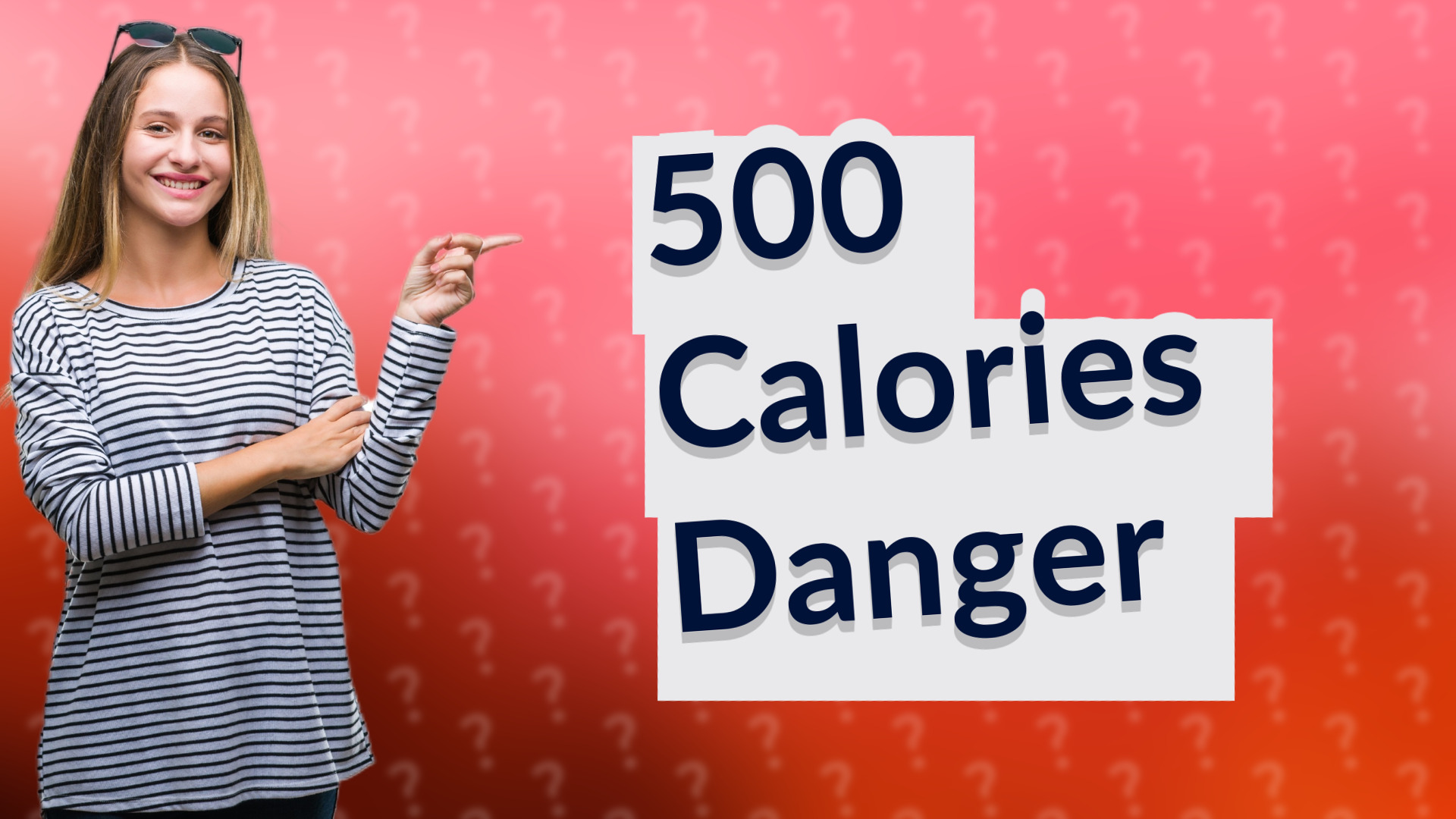 500 Calories Danger