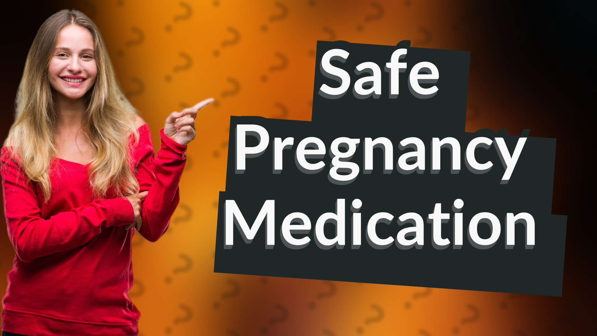 Safe Pregnancy Medication