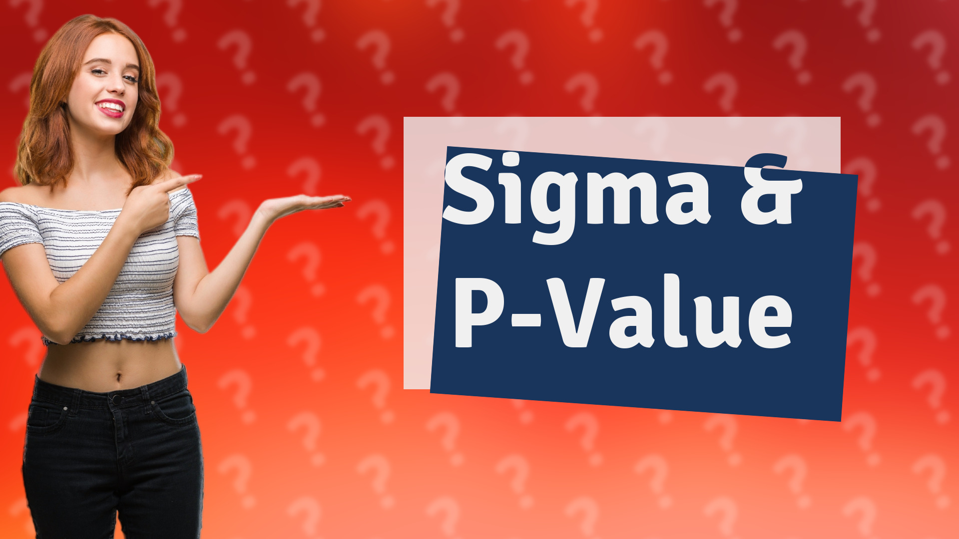 Sigma & P-Value