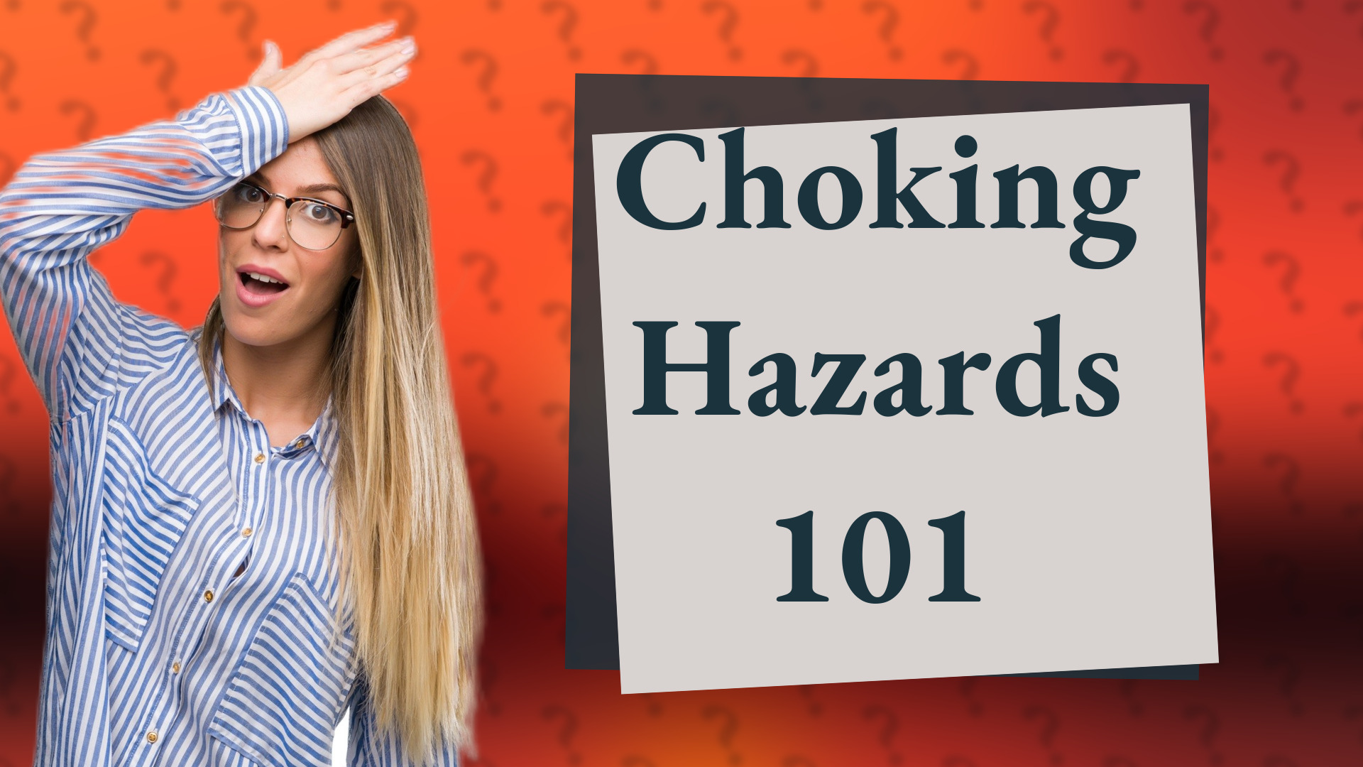 Choking Hazards 101