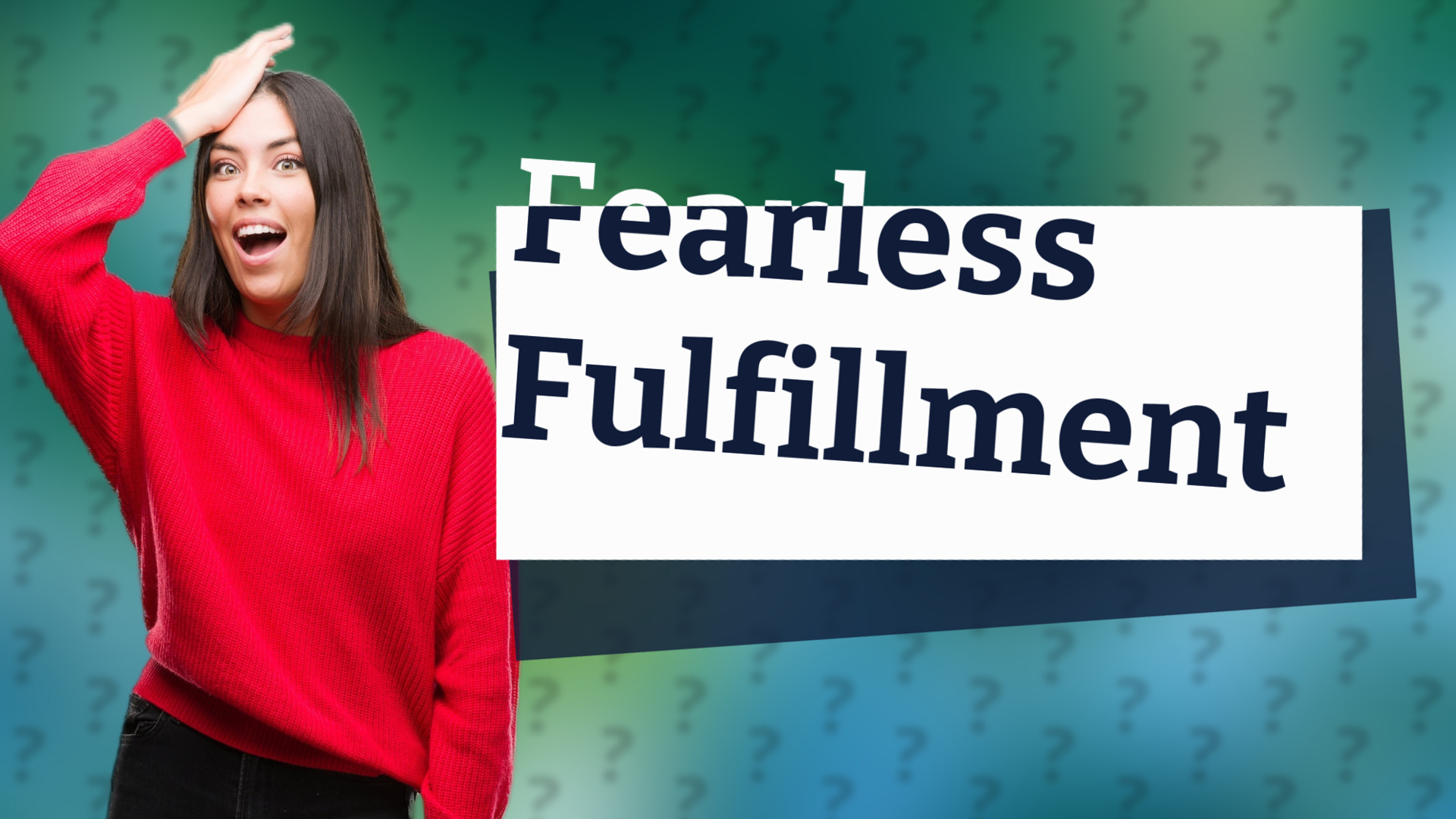 Fearless Fulfillment