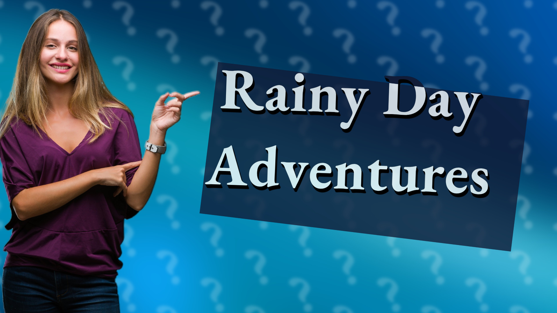 Rainy Day Adventures