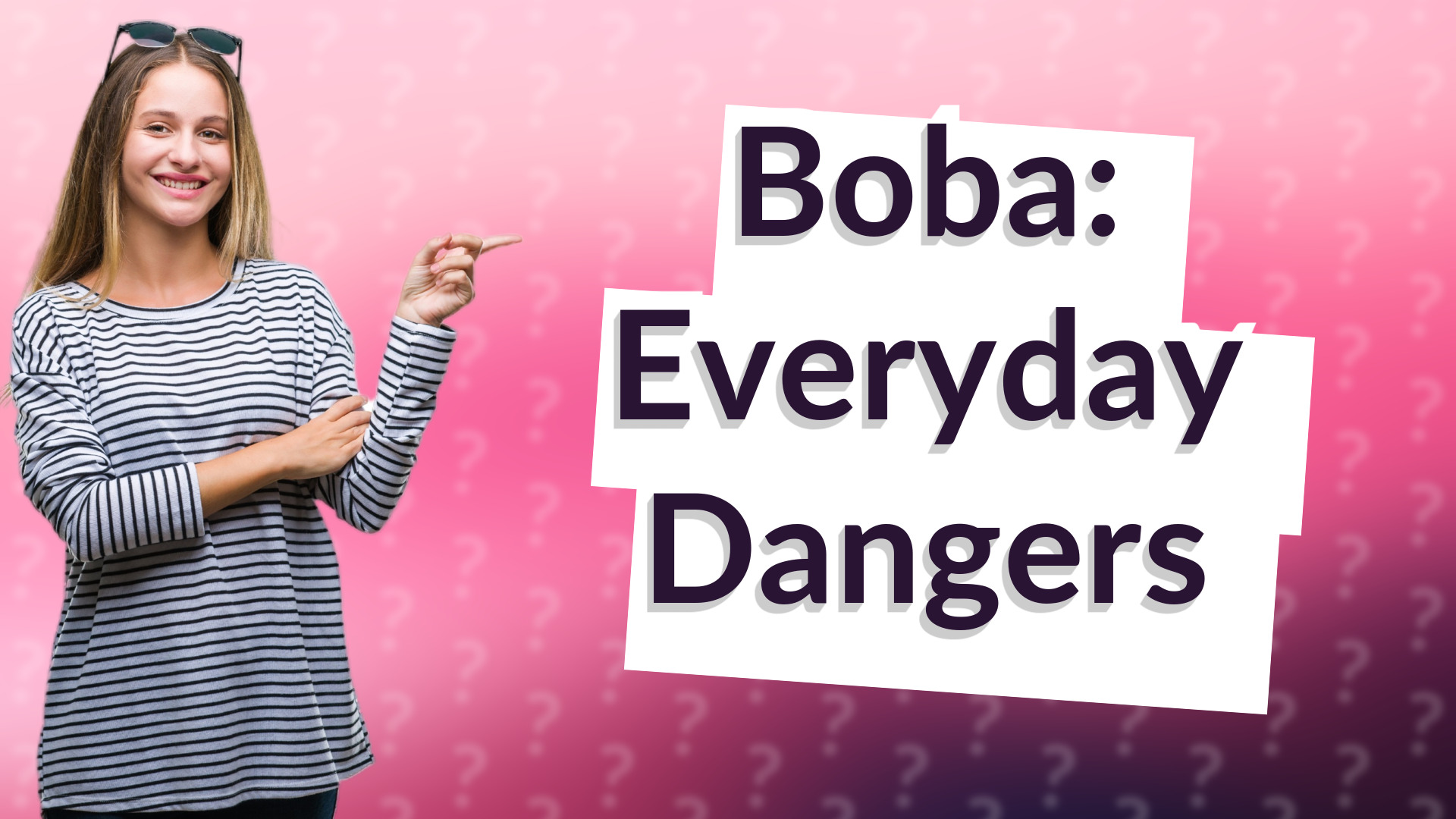 Boba: Everyday Dangers