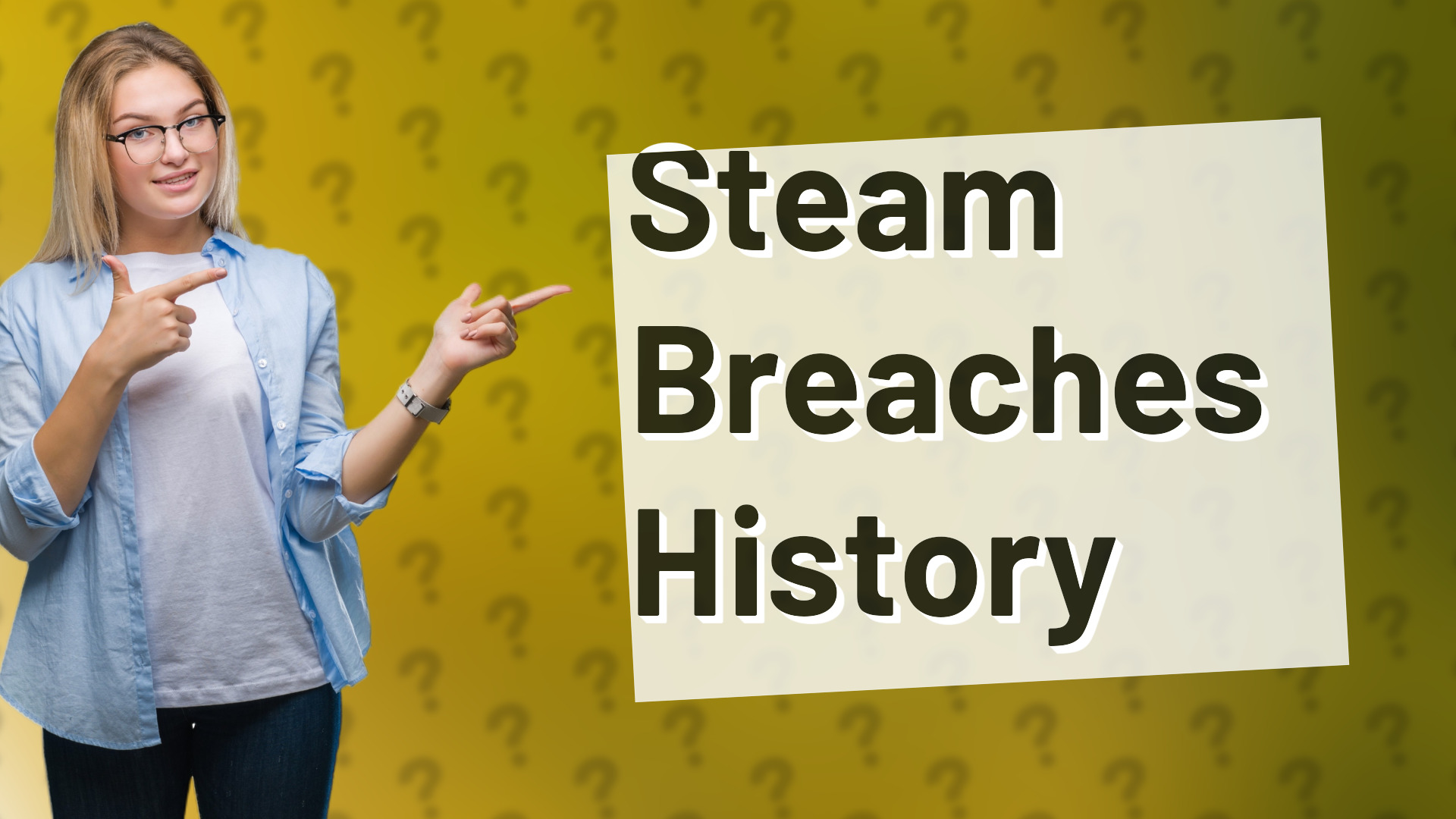 Steam Breaches History