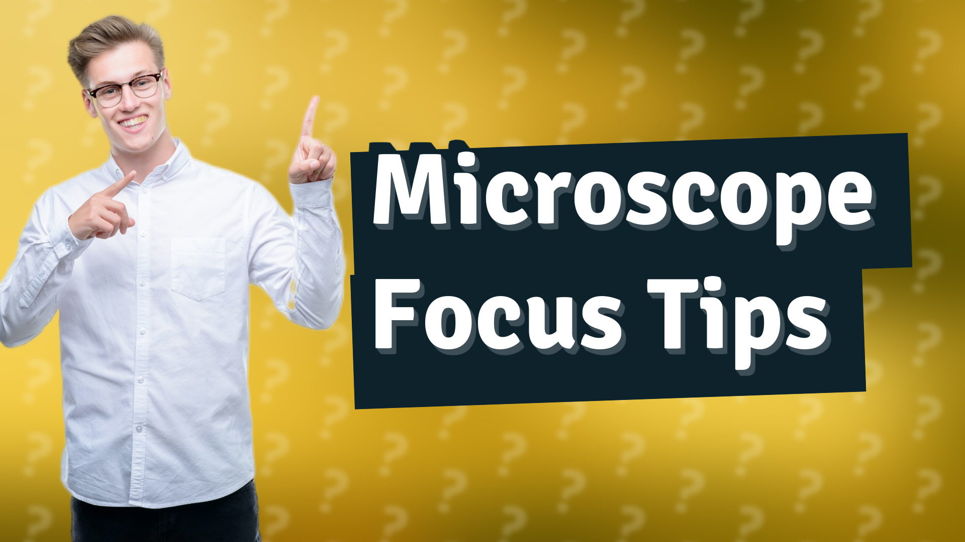Microscope Focus Tips