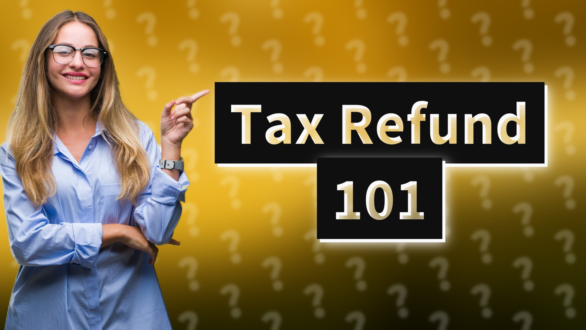 Tax Refund 101