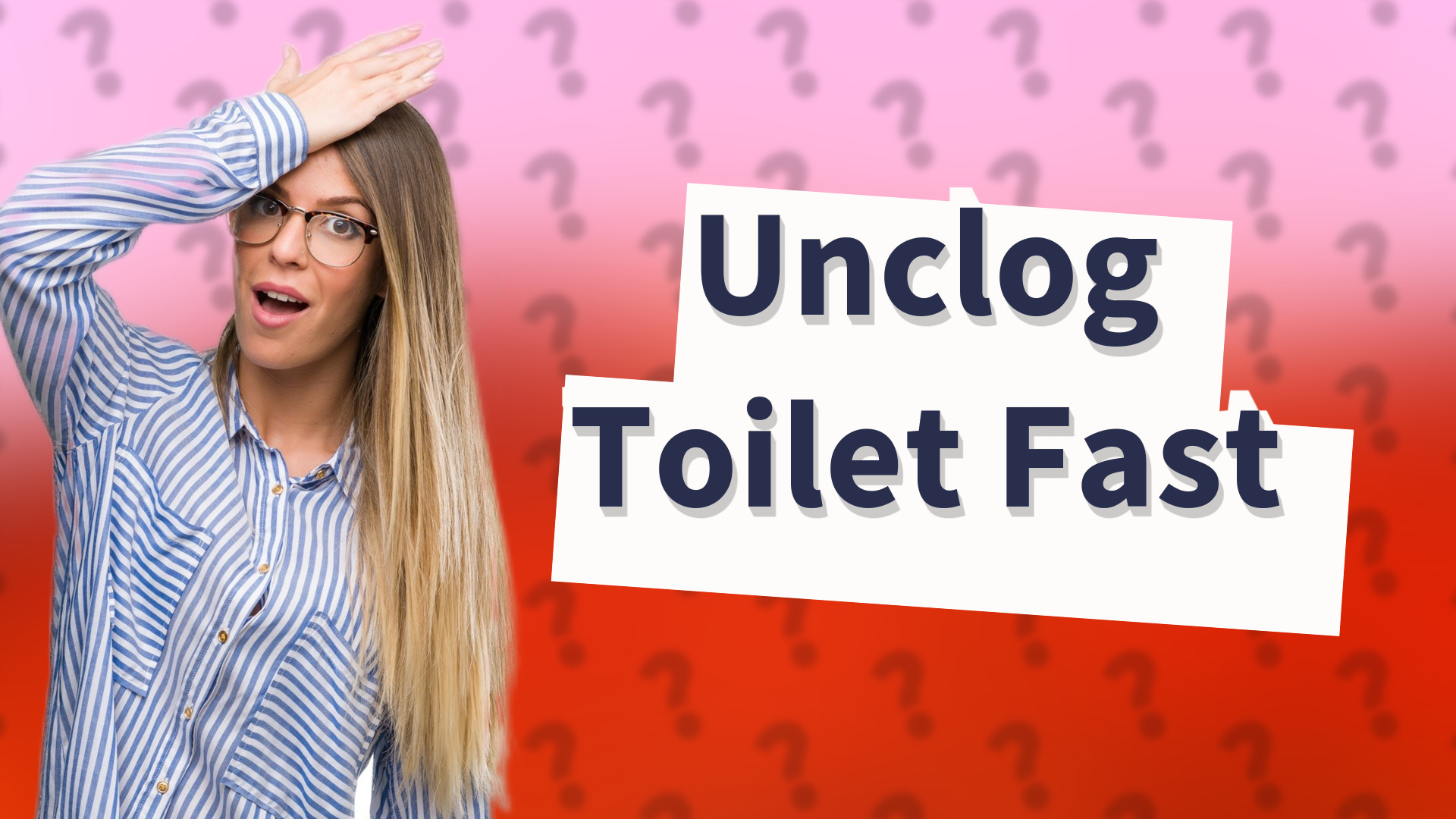 Unclog Toilet Fast