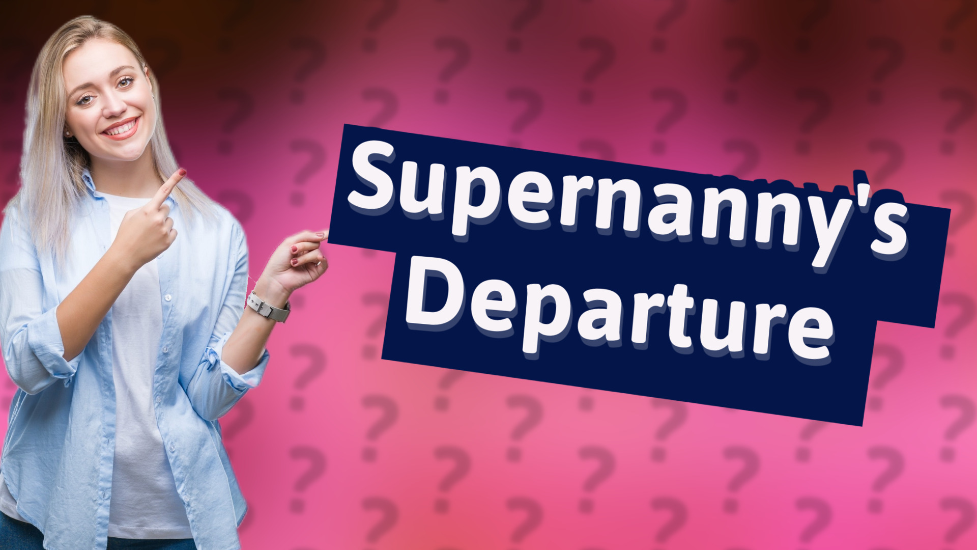 Supernanny's Departure