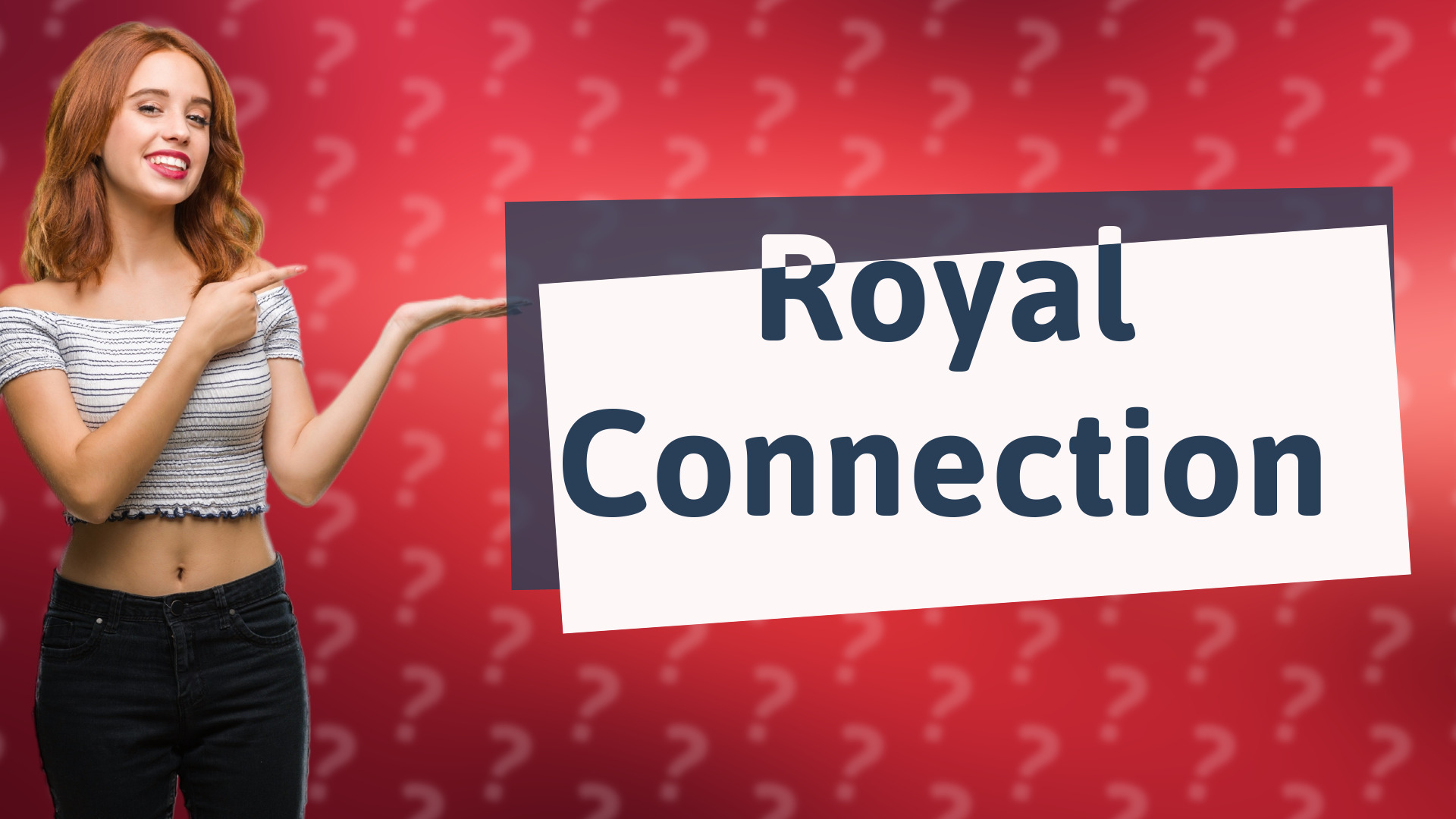 Royal Connection
