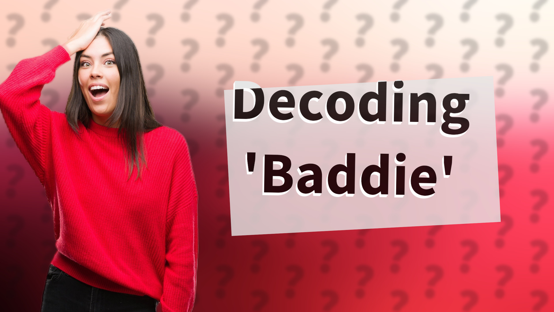 Decoding 'Baddie'