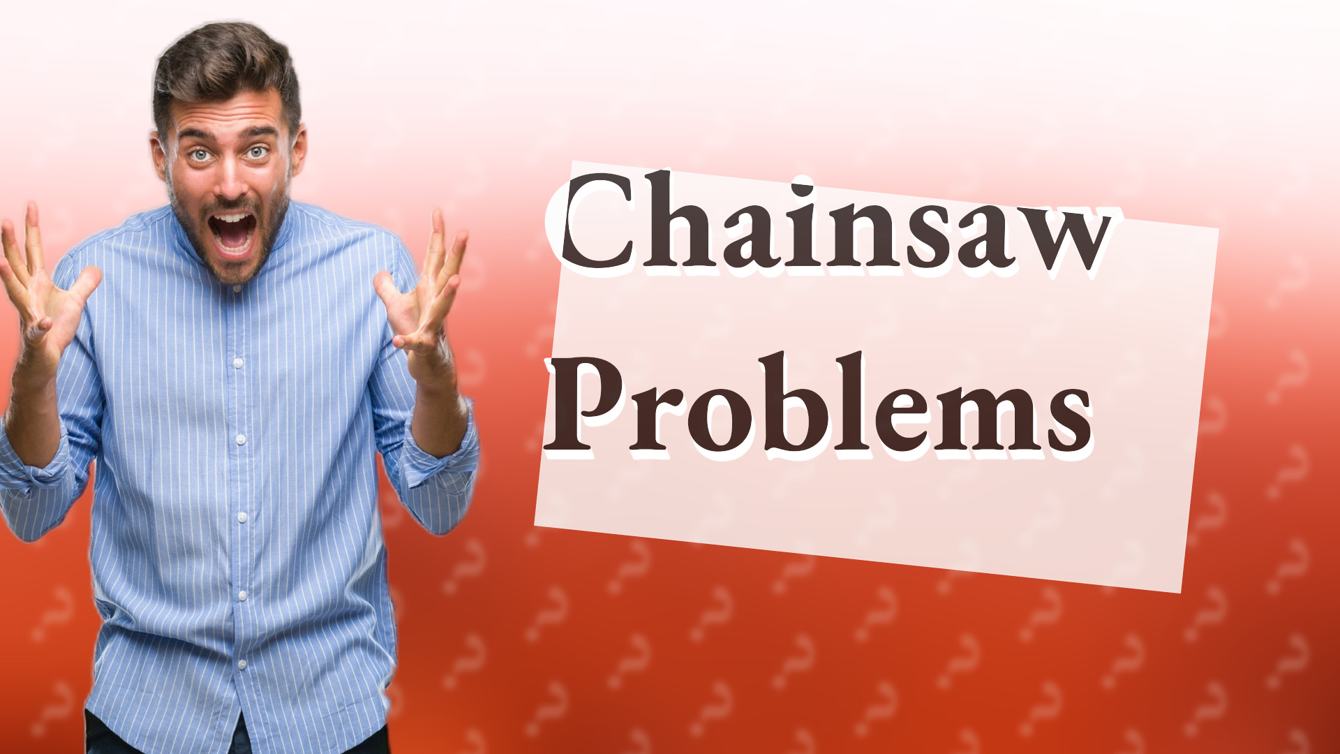 Chainsaw Problems
