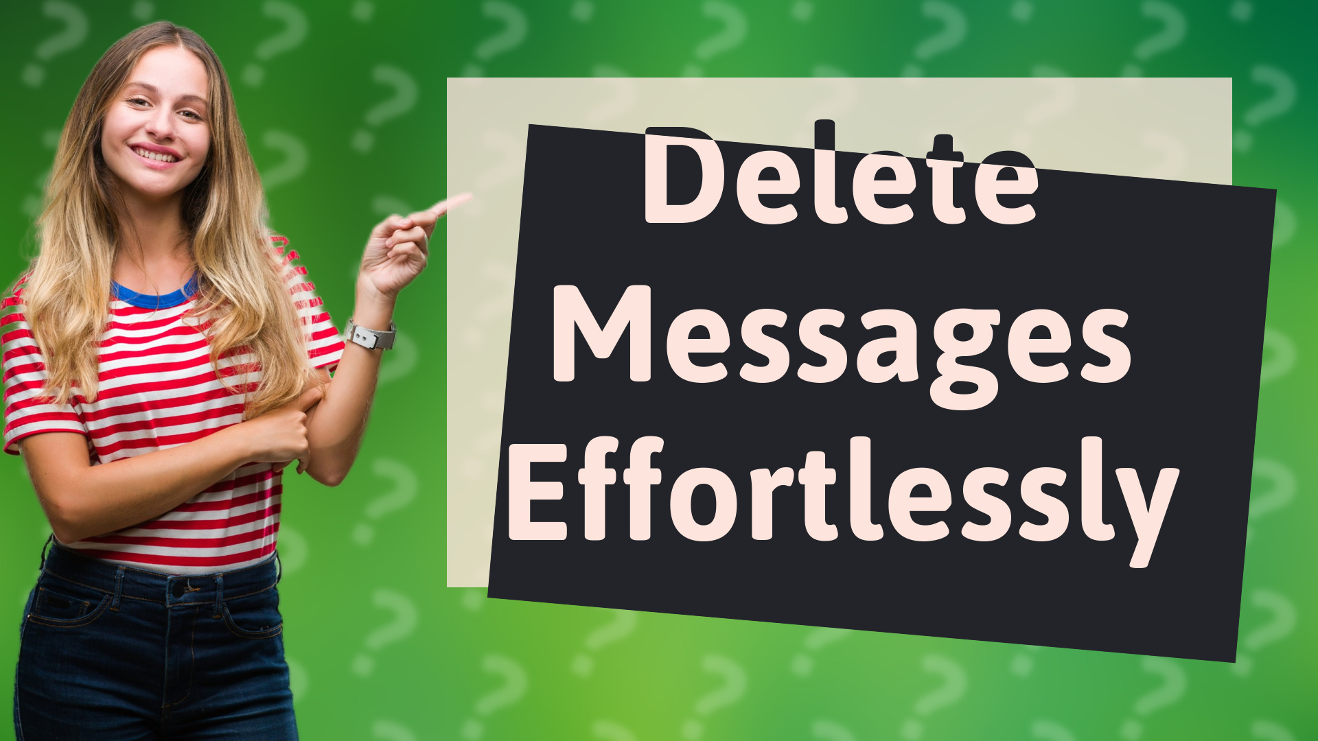 Delete Messages Effortlessly