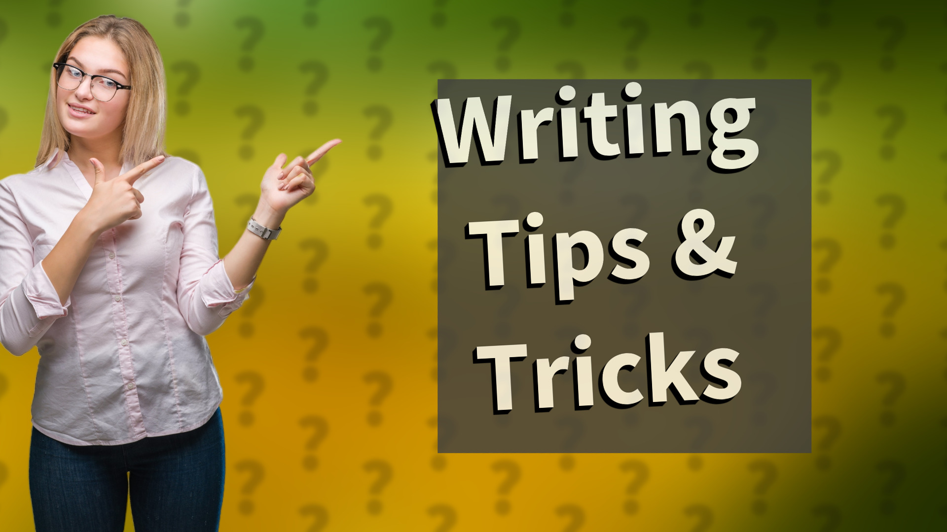Writing Tips & Tricks