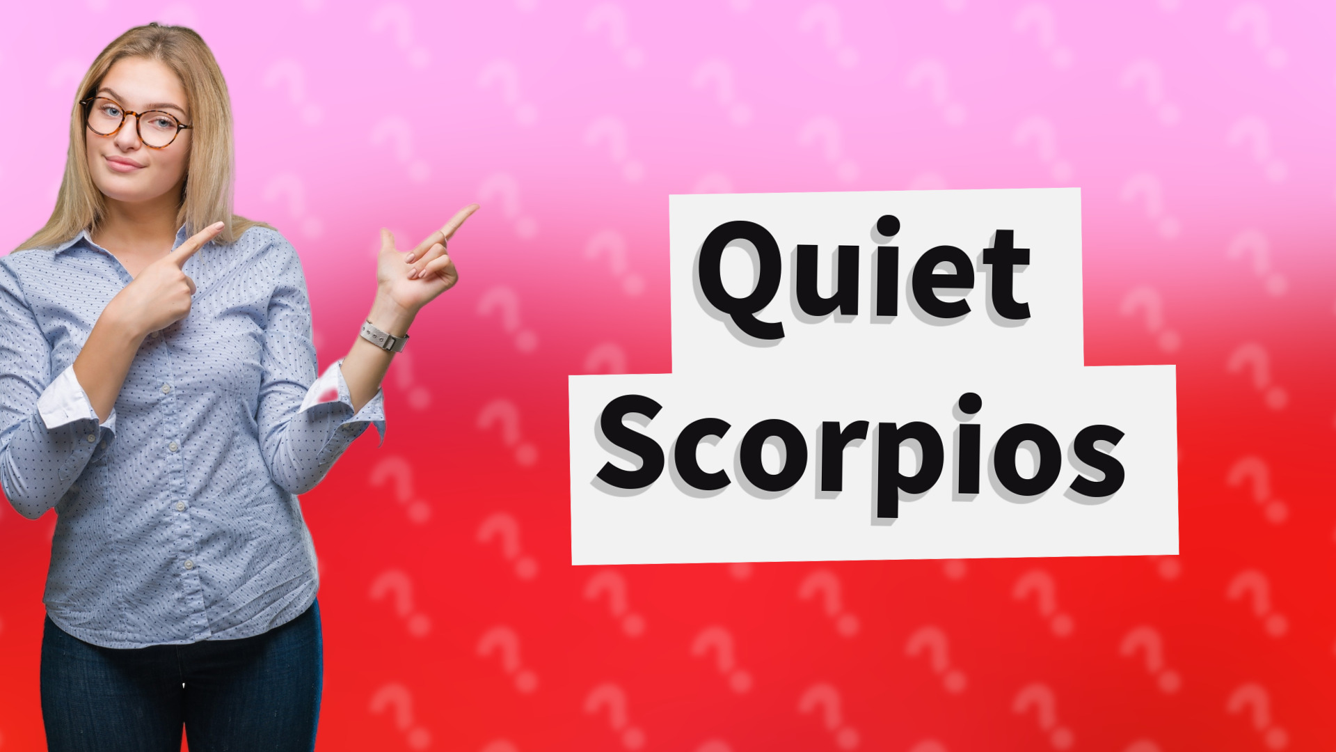 Quiet Scorpios