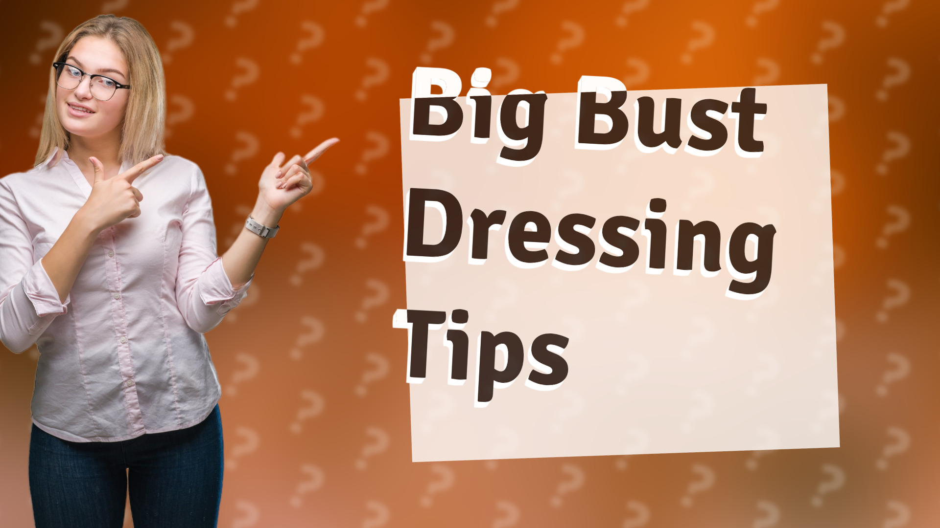Big Bust Dressing Tips