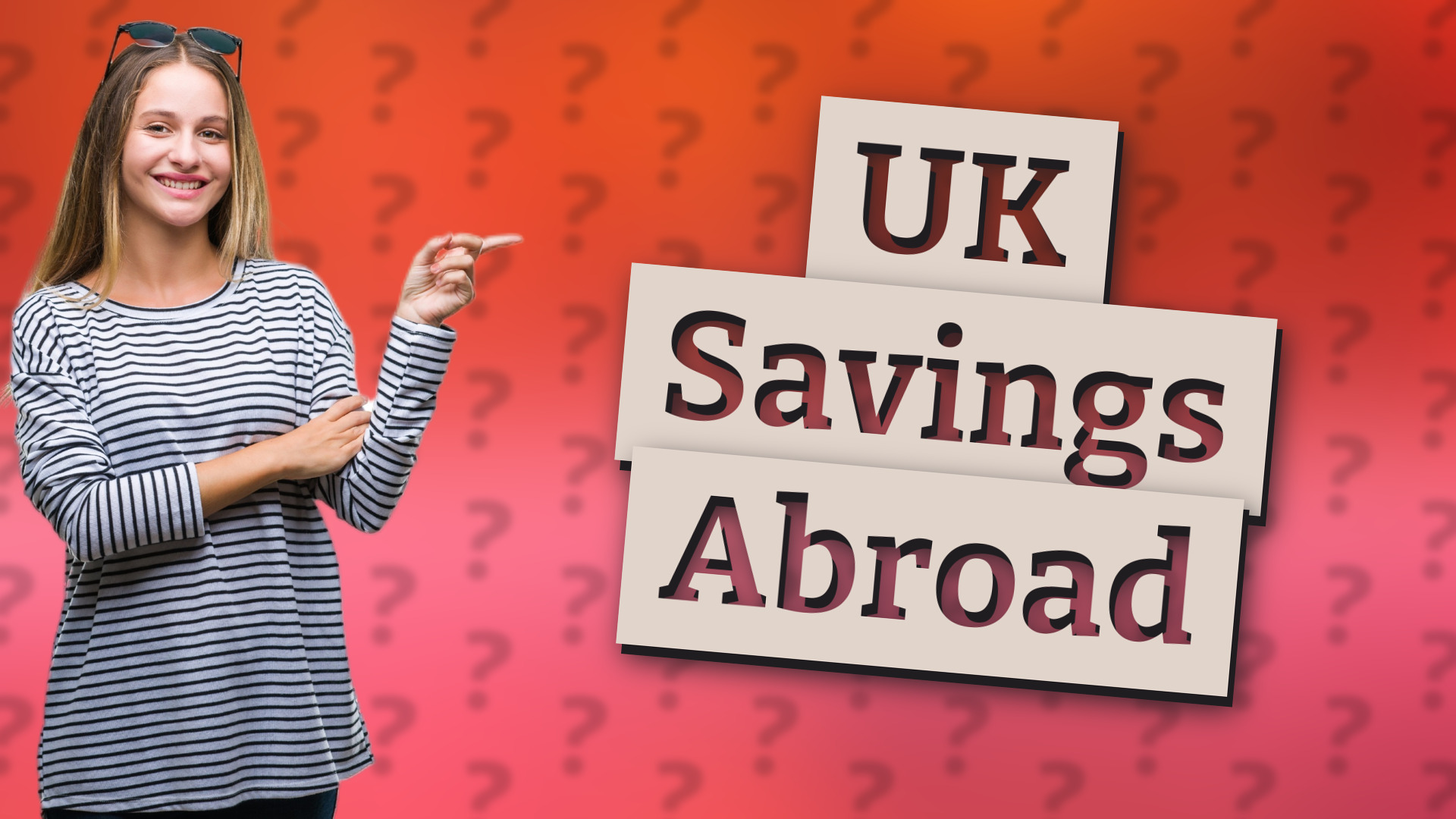 UK Savings Abroad