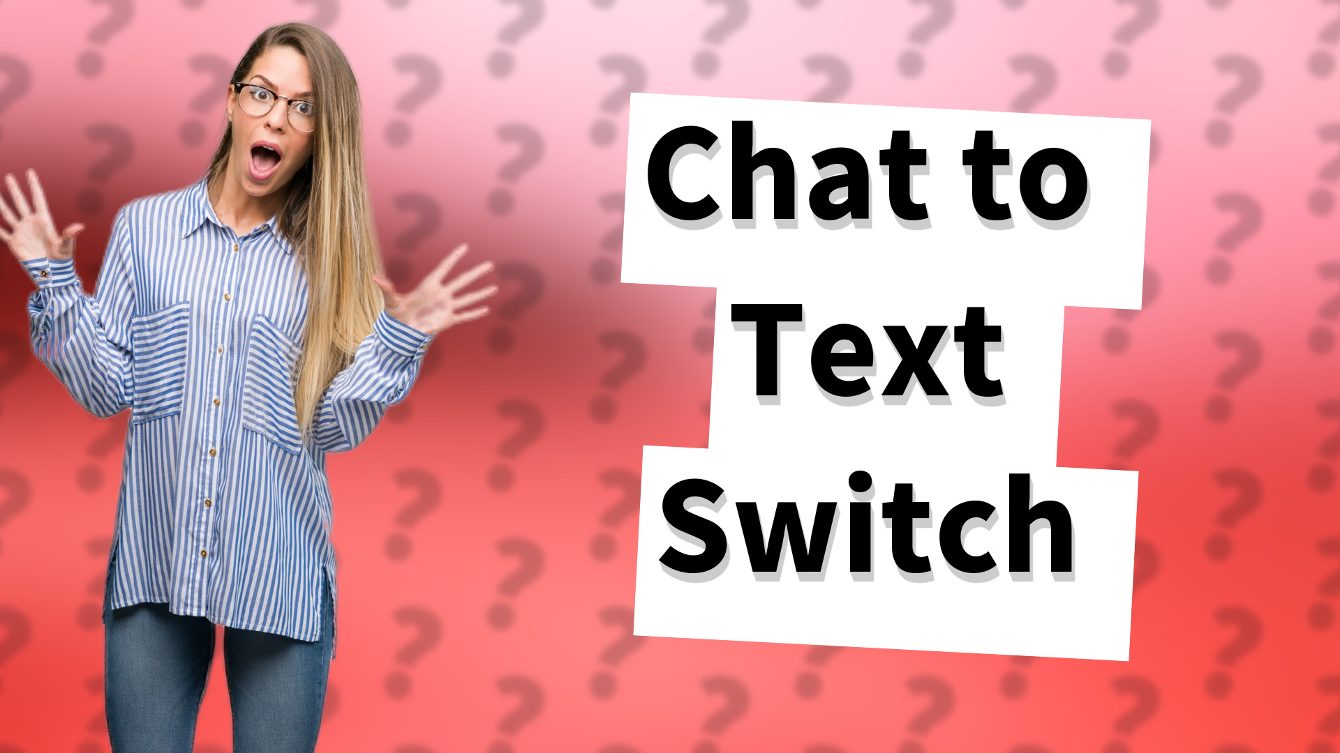 Chat to Text Switch
