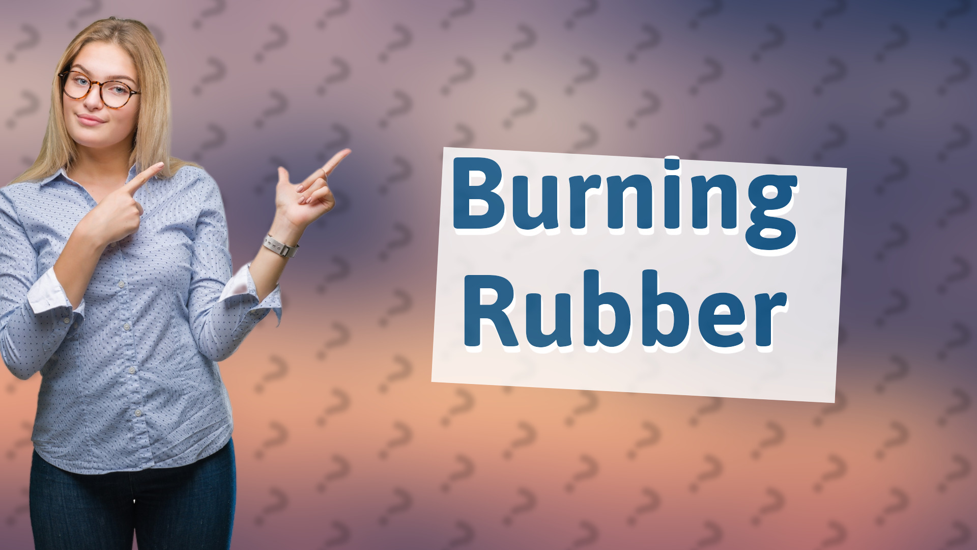 Burning Rubber