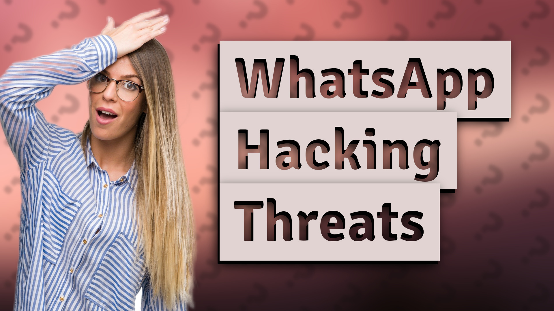 WhatsApp Hacking Threats