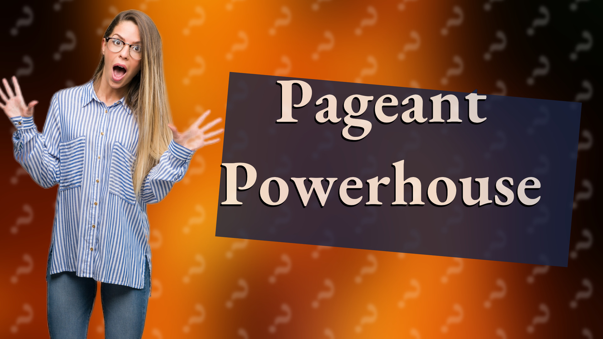 Pageant Powerhouse