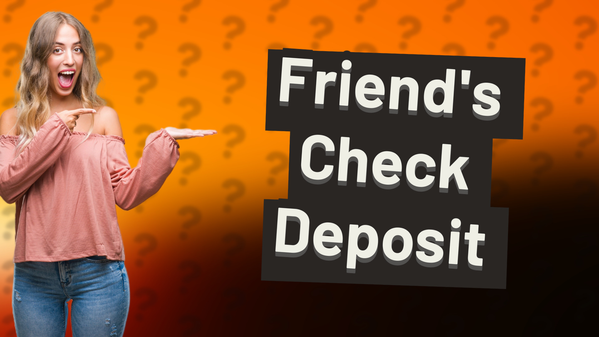 Friend's Check Deposit