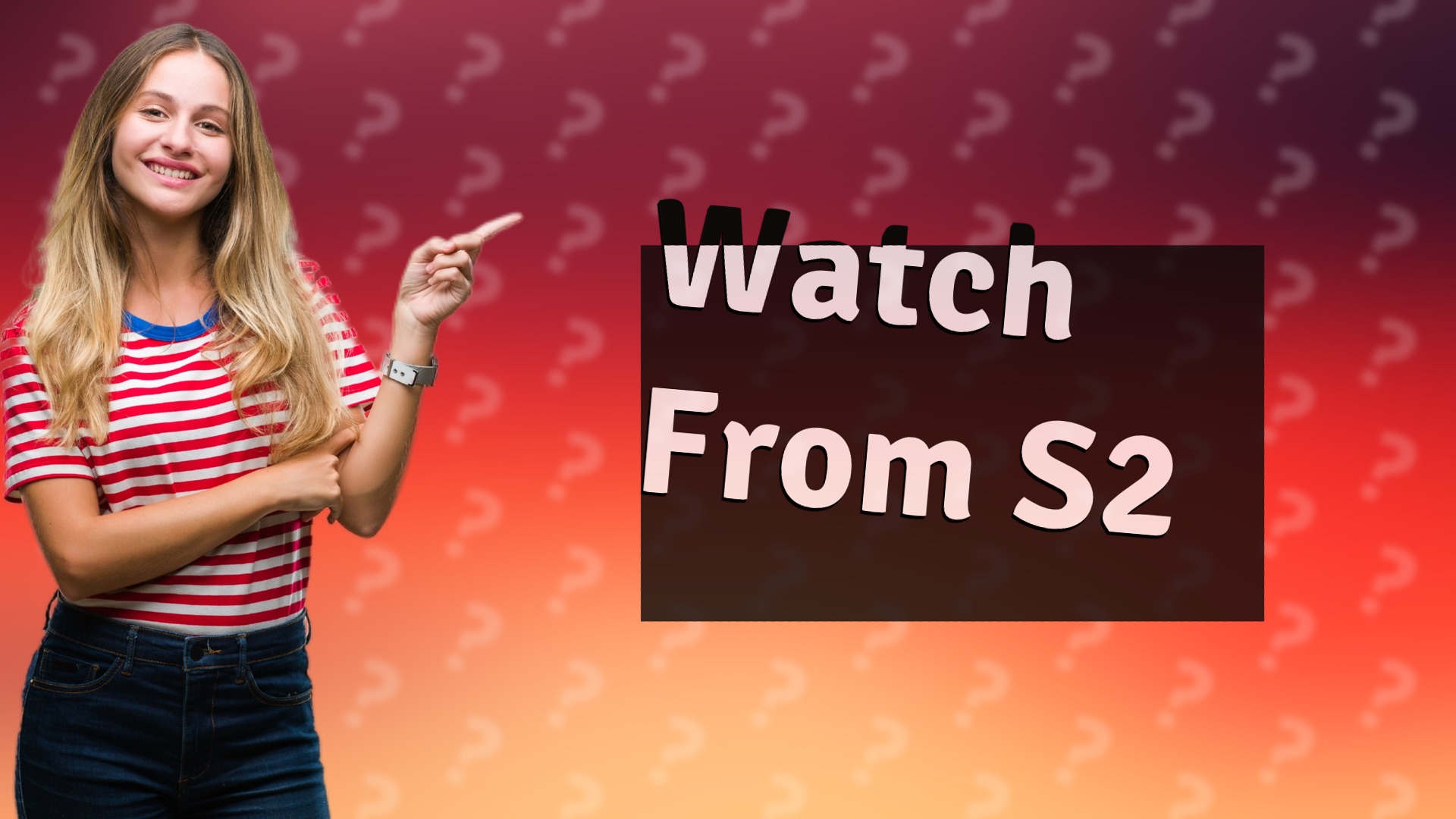 Watch From S2