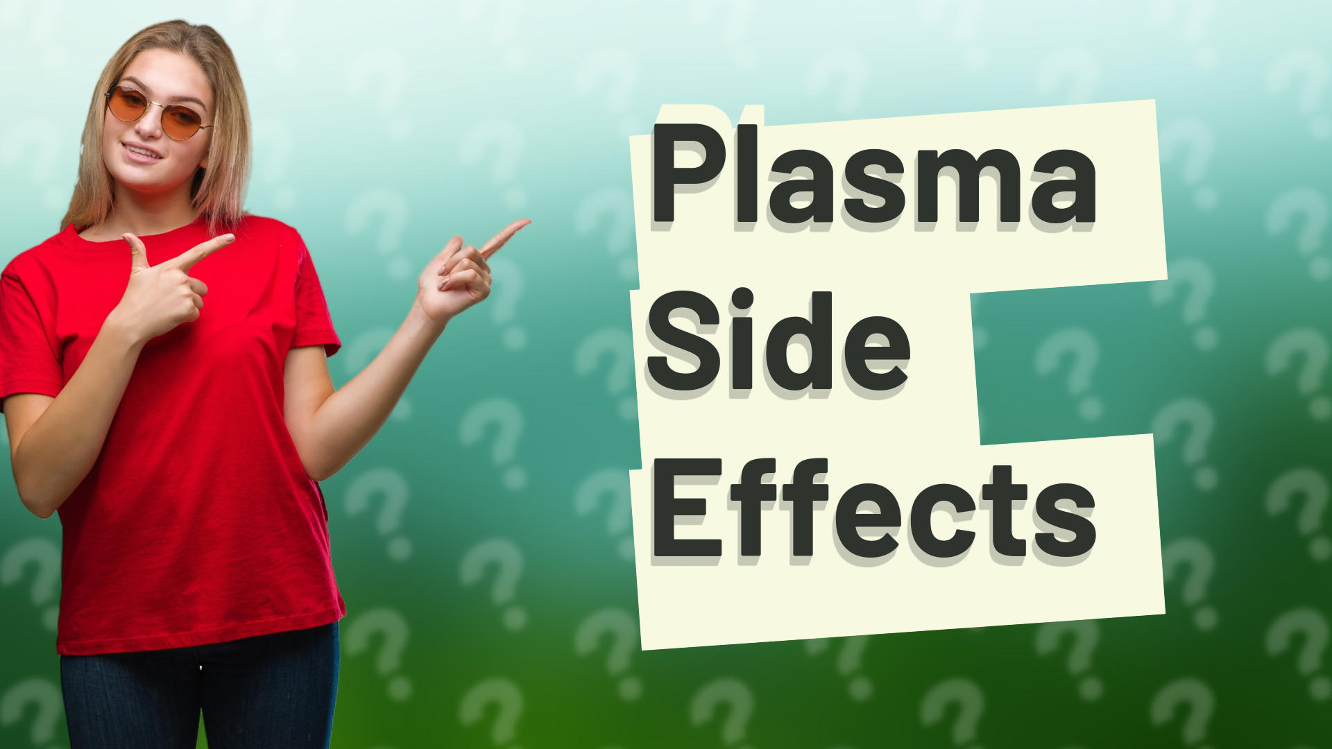 Plasma Side Effects