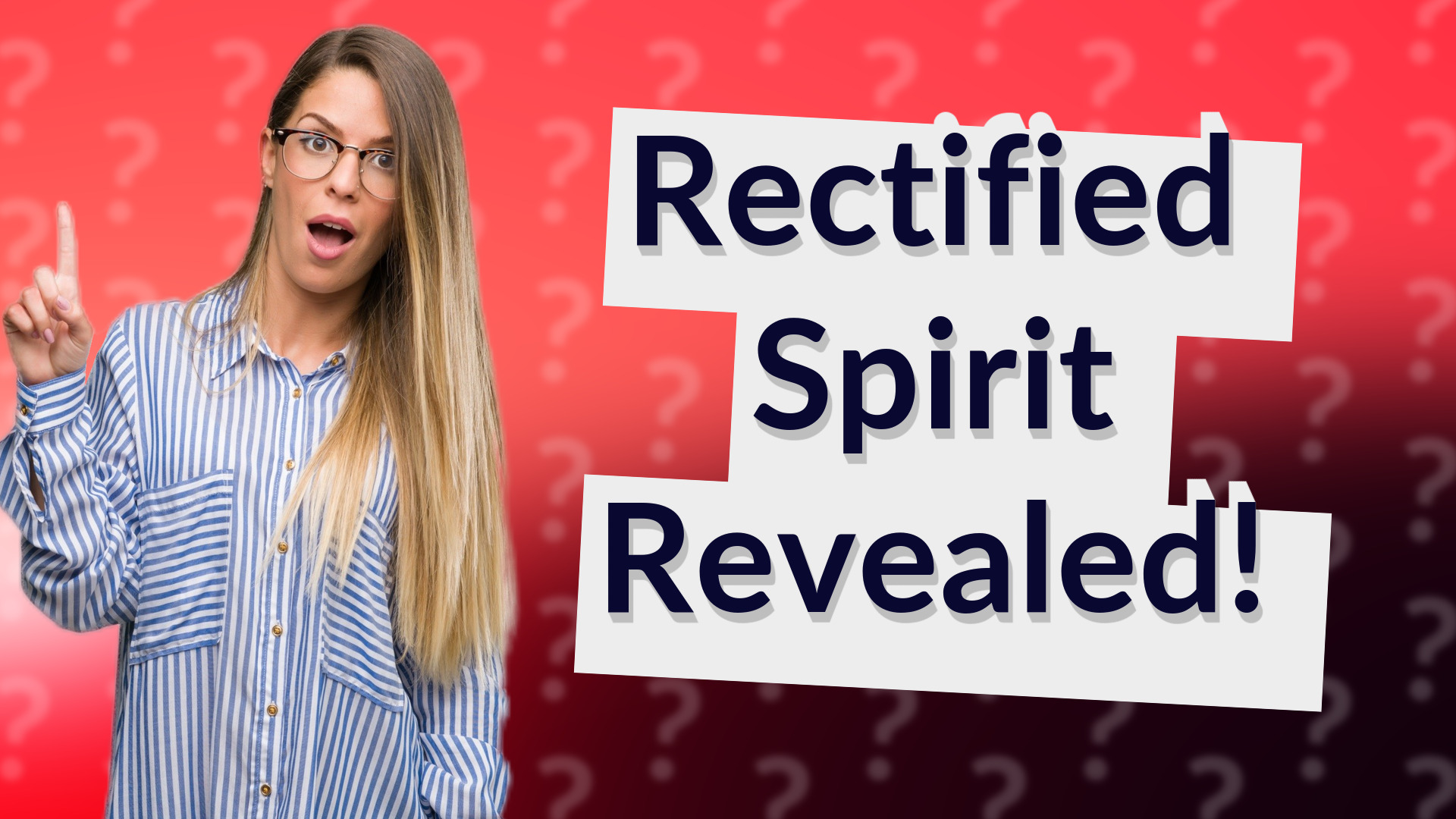 Rectified Spirit Revealed!