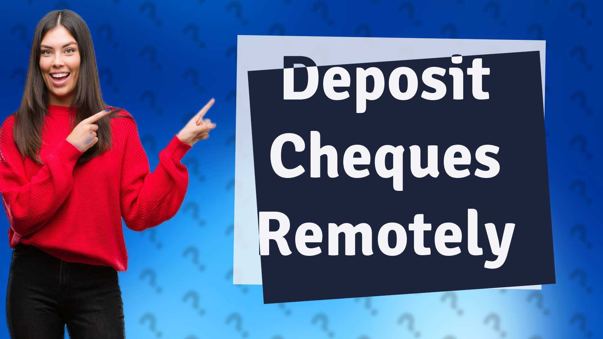 Deposit Cheques Remotely