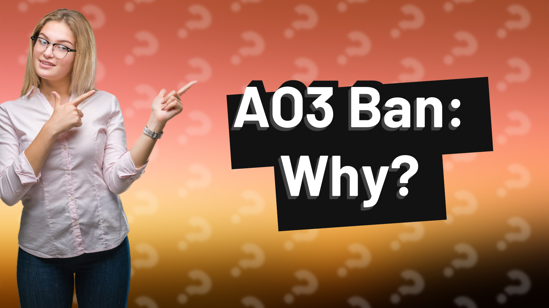 AO3 Ban: Why?