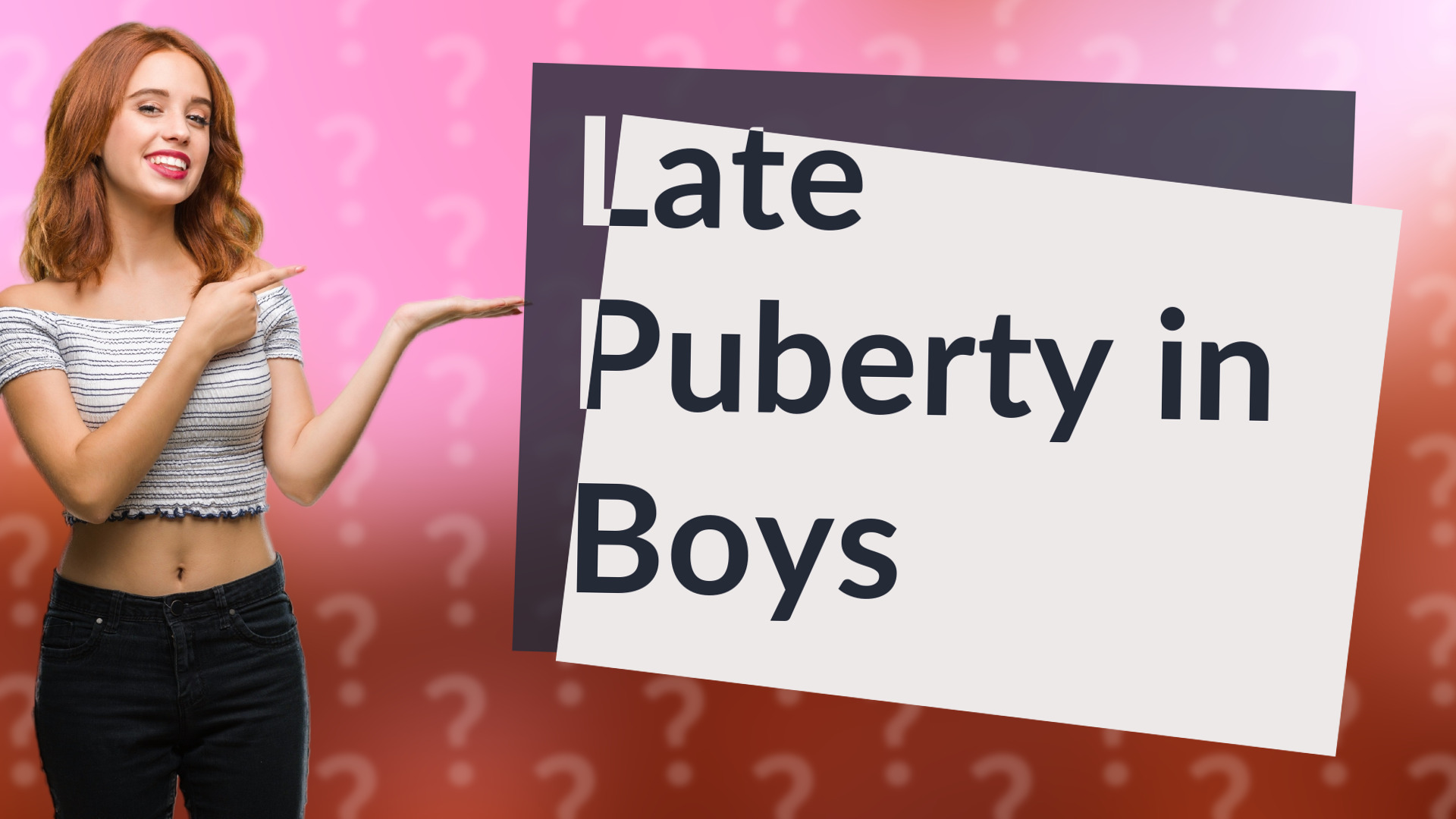 Late Puberty in Boys