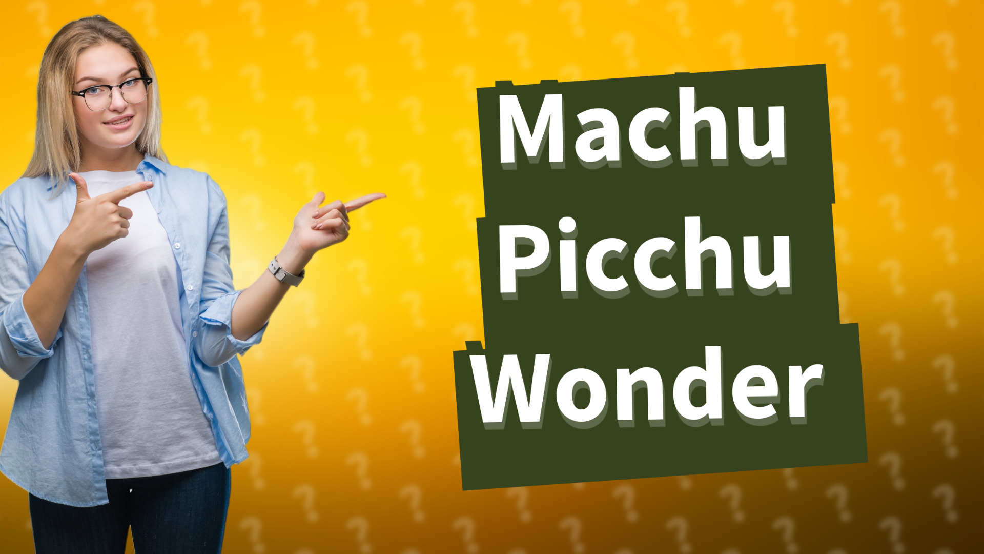 Machu Picchu Wonder