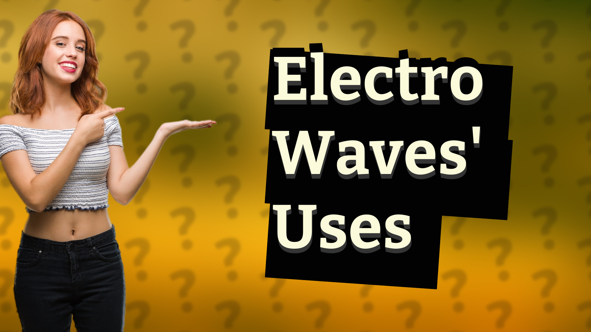 Electro Waves' Uses