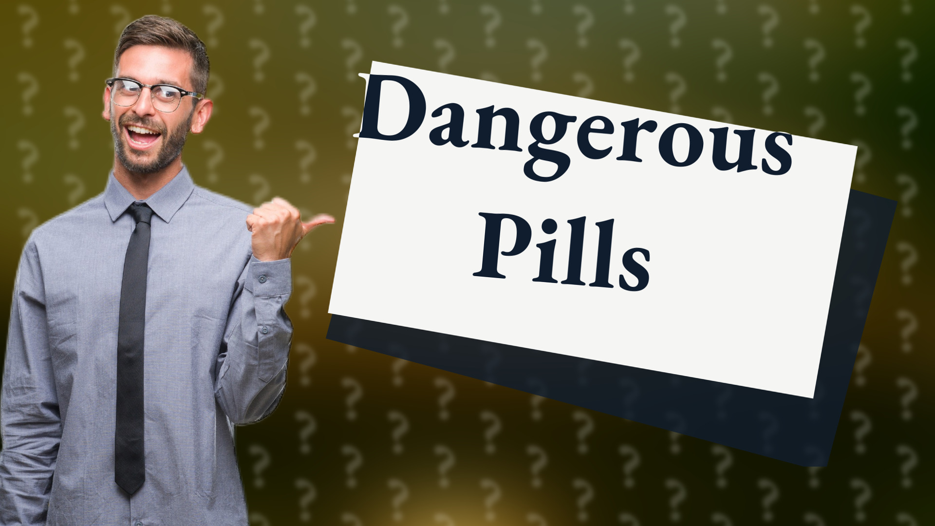 Dangerous Pills