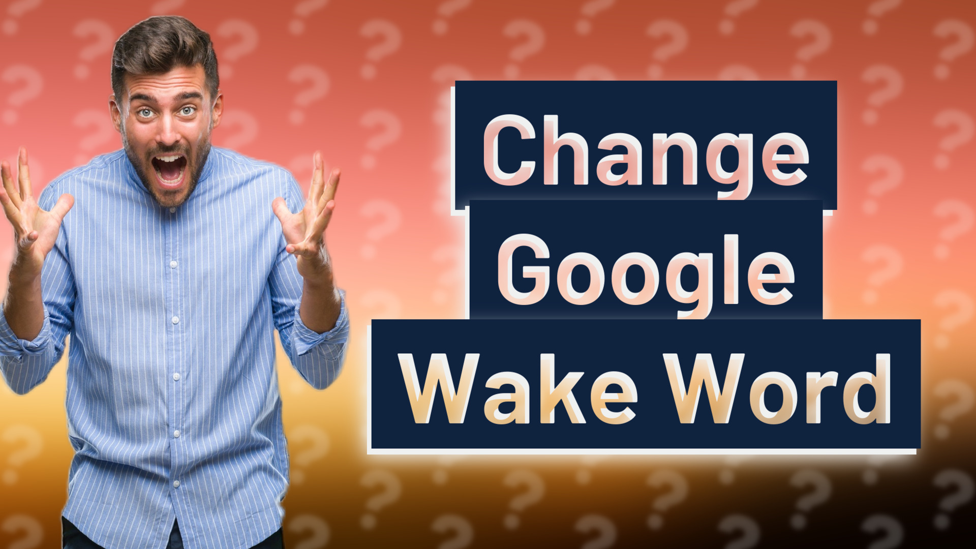 Change Google Wake Word