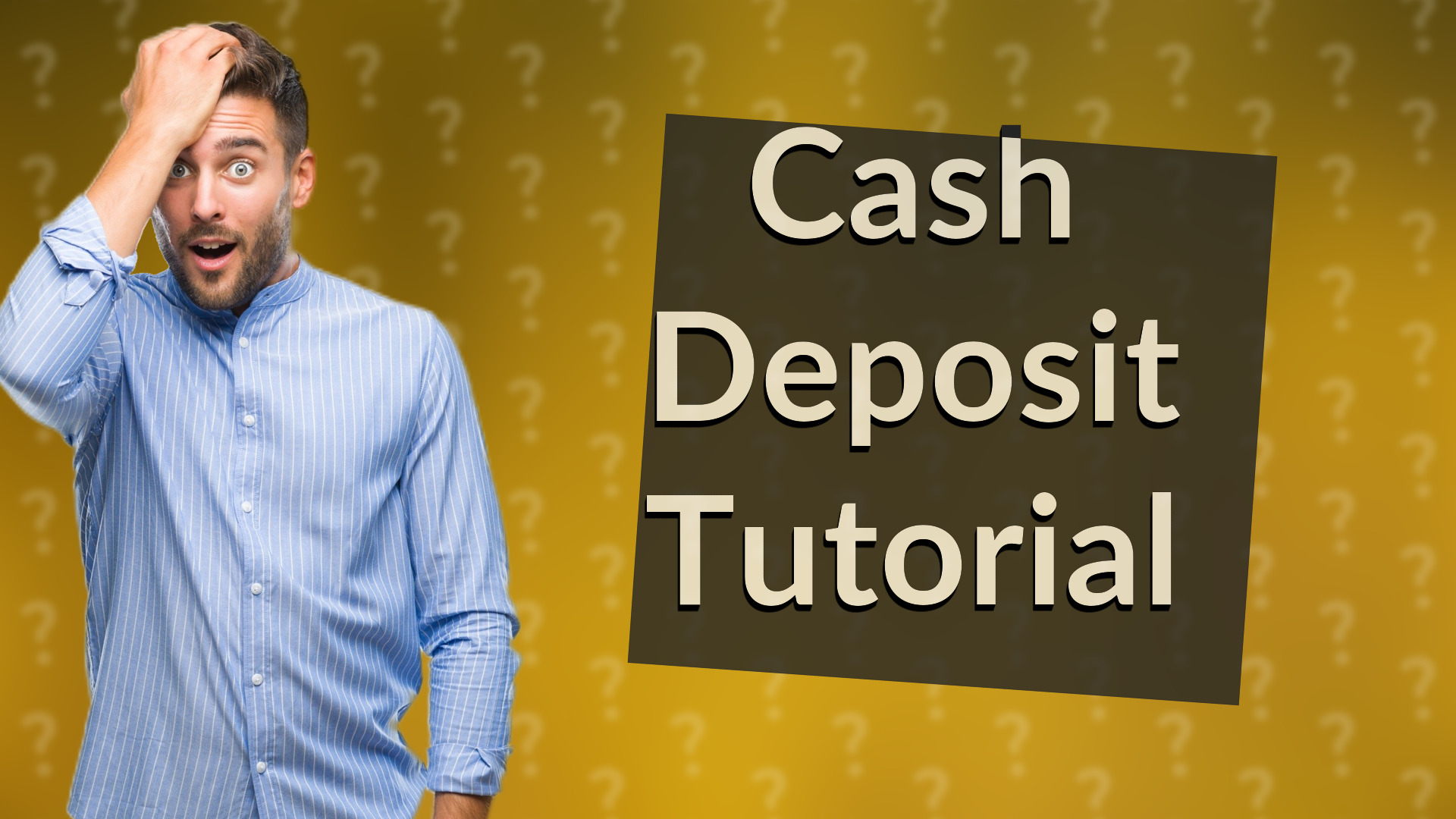 Cash Deposit Tutorial
