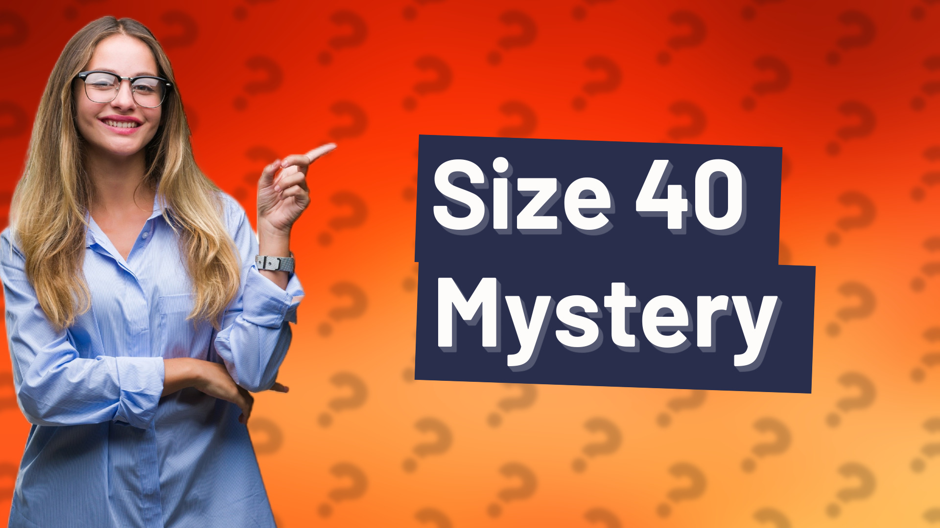 Size 40 Mystery