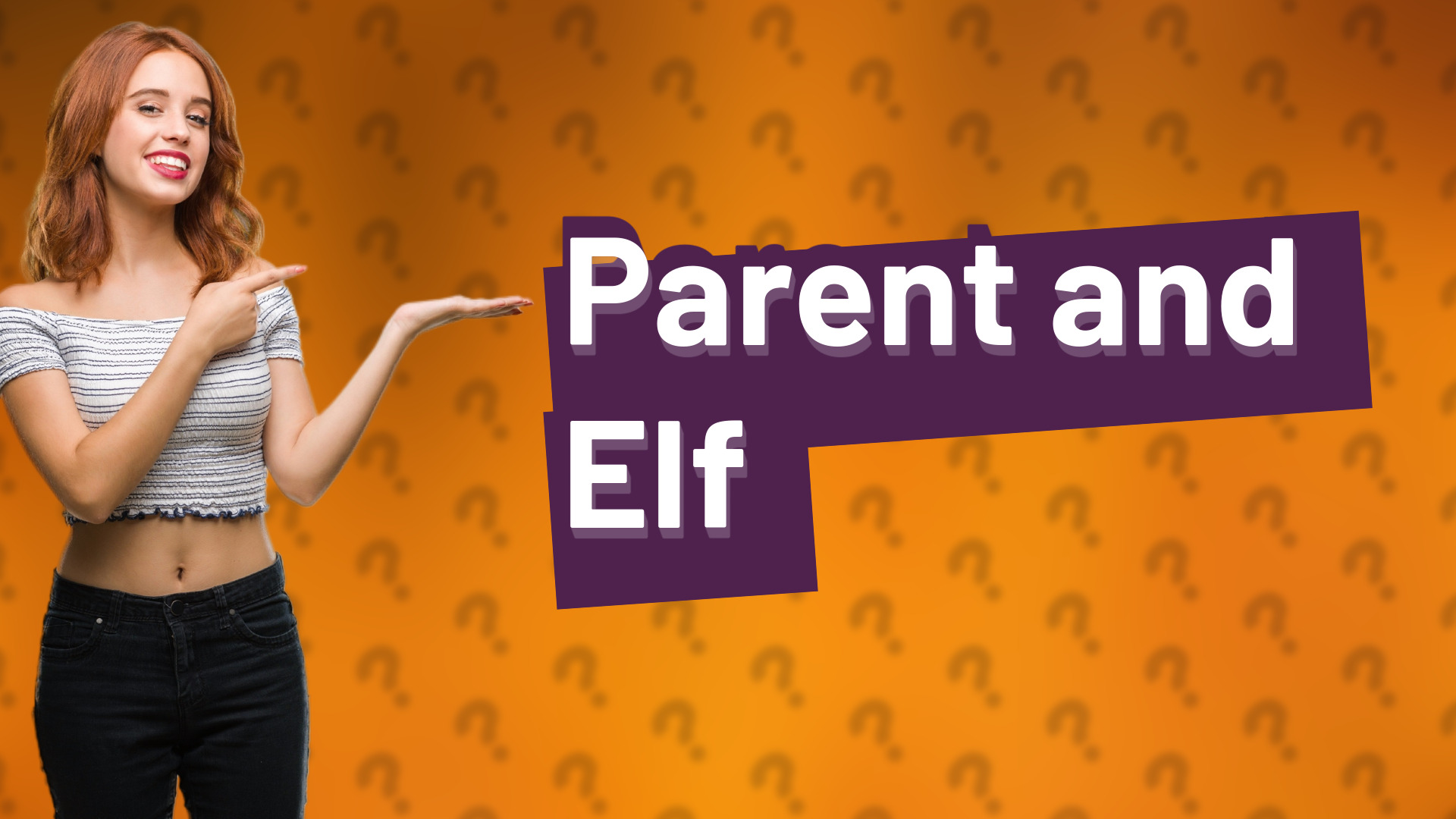Parent and Elf