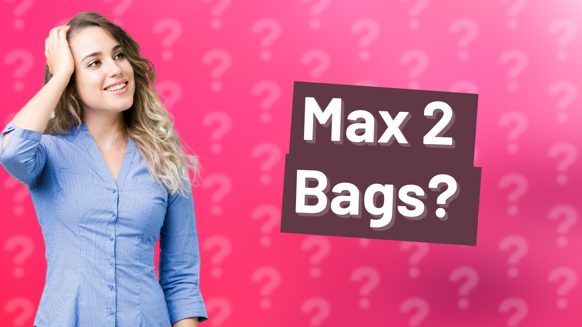 Max 2 Bags?