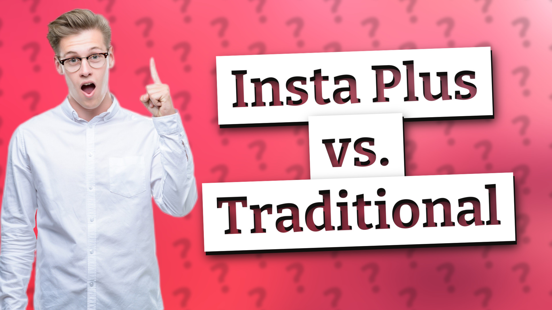 Insta Plus vs. Traditional