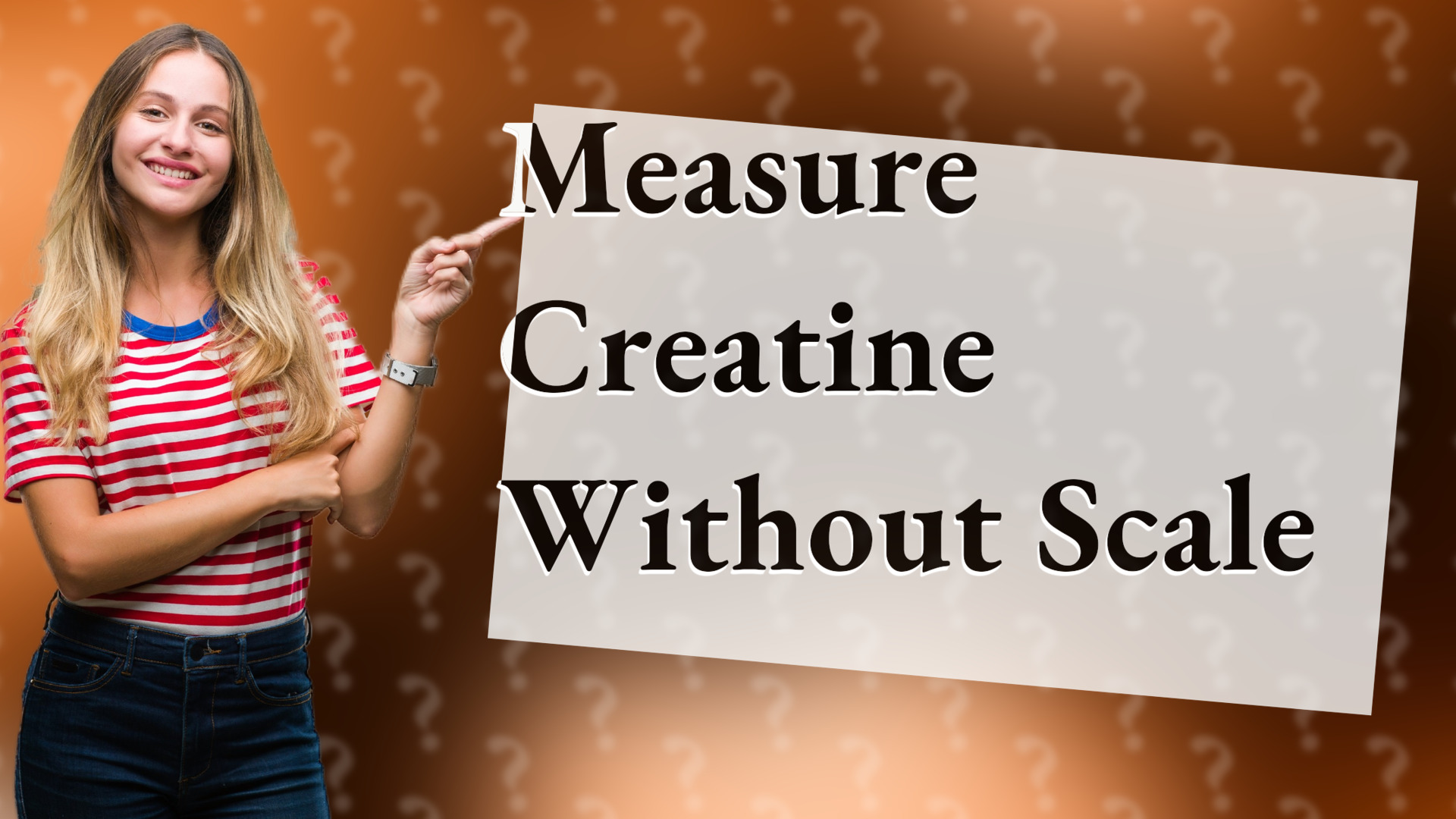 Measure Creatine Without Scale