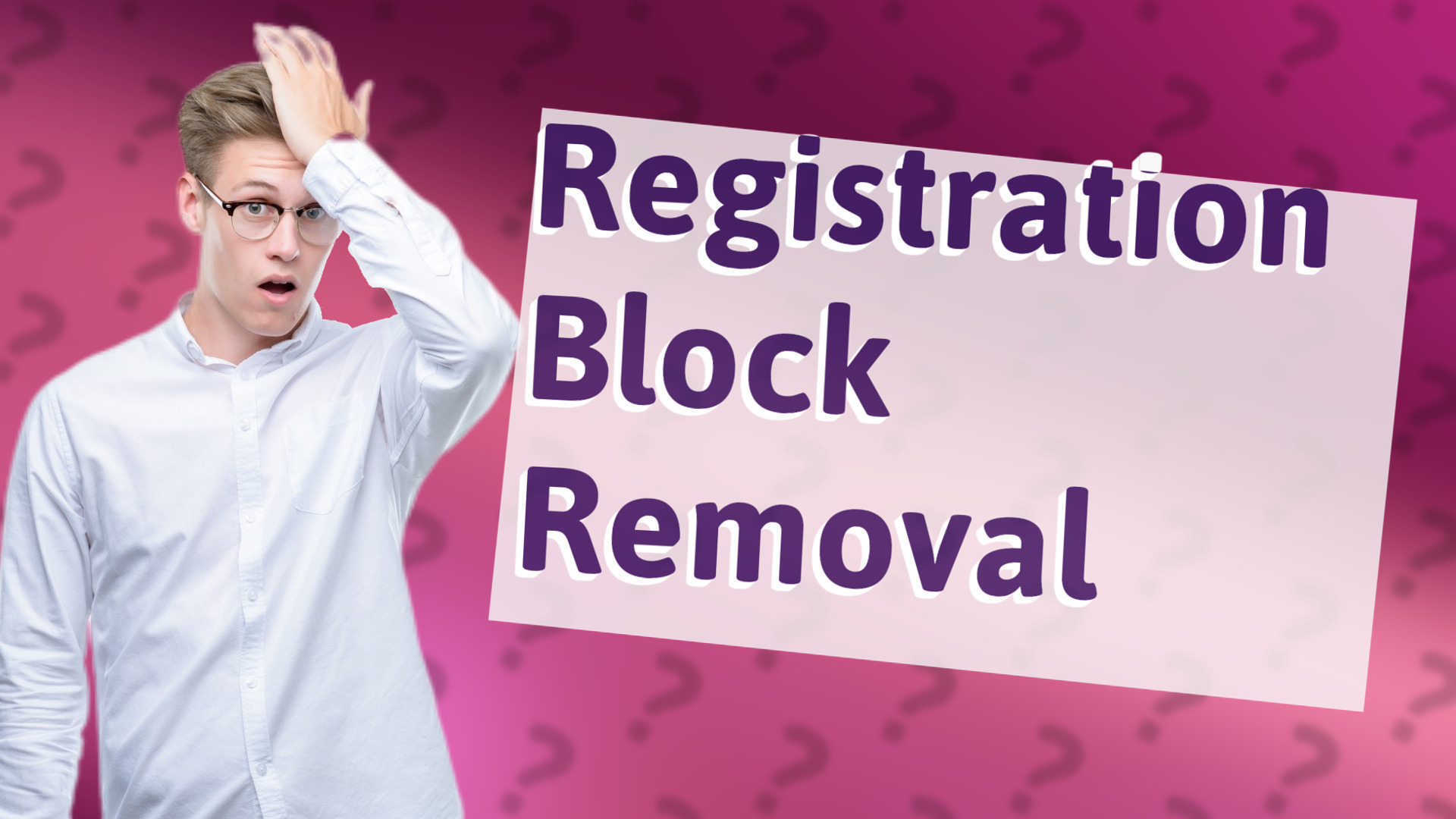 Registration Block Removal