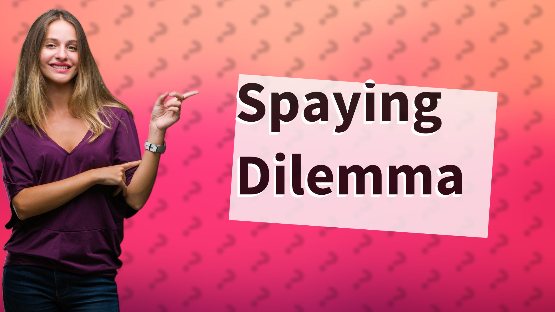 Spaying Dilemma