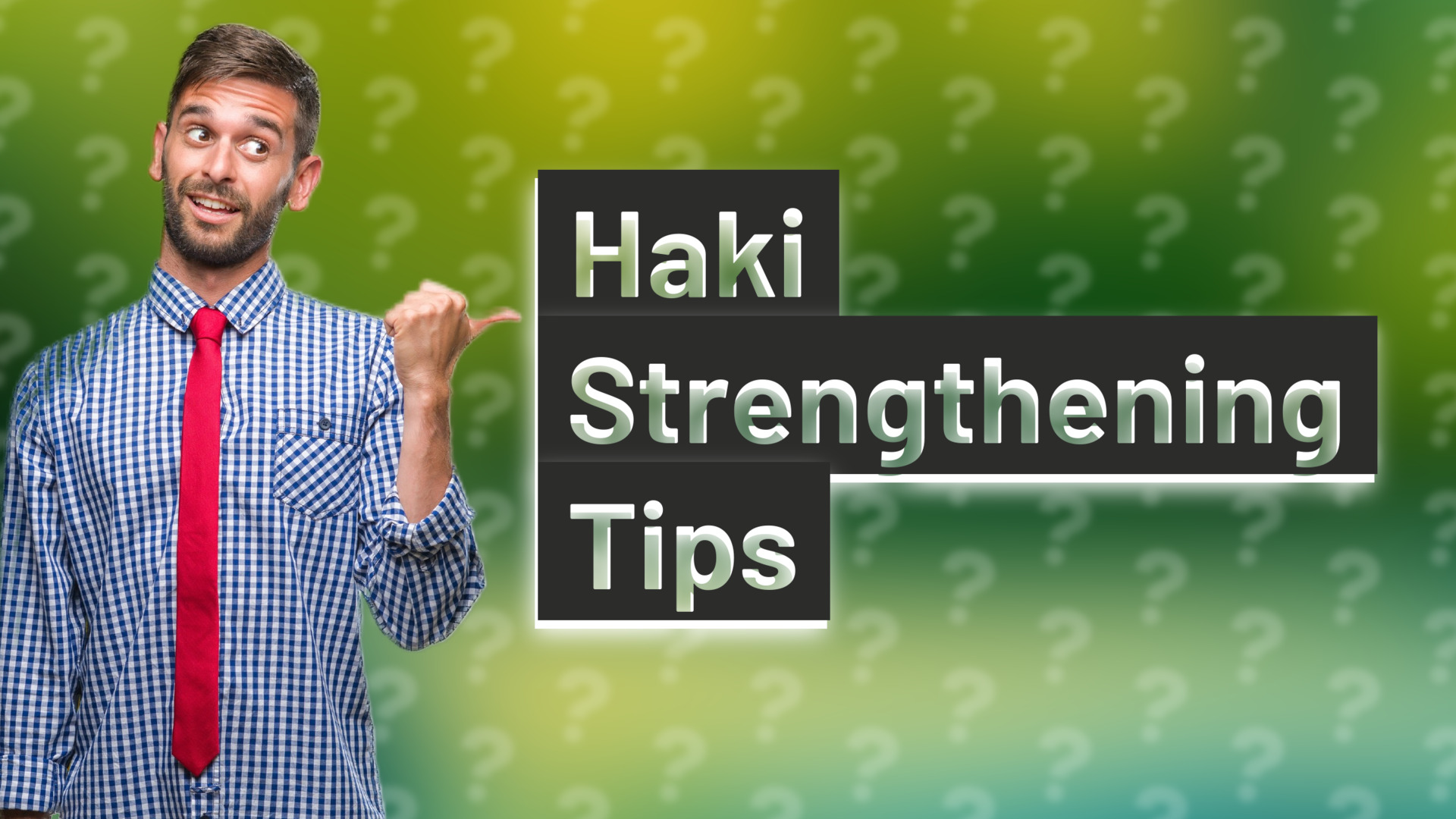 Haki Strengthening Tips